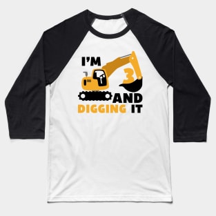 I'm 3 and Digging it Funny 3rd Birthday Excavator Kids Baseball T-Shirt